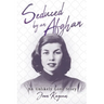 Seduced by an Afghan: An Unlikely Love Story