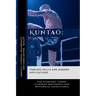 Kuntao: Timeless Skills and Modern Applications: For Everyone: Understanding Movements and Historical Significance