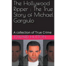 The Hollywood Ripper: The True Story of Michael Gargiulo