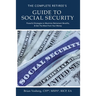 The Complete Retiree's Guide to Social Security: Powerful Strategies to Maximize Retirement Benefits and Get the Most from Your Money
