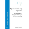 Mystical Luminosity Experience: An Initiation of a Construct Grounded in Phenomenology