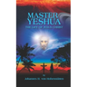 Master Yeshua: The Life of Jesus Christ