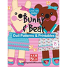 Bunny & Bear Doll Patterns & Printables: Easy to Make 9" Cloth Dolls & Outfits