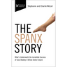 The Spanx Story: What's Underneath the Incredible Success of Sara Blakely's Billion Dollar Empire
