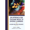 Approach for Teaching Music to Diverse Learners: A Neuro-Inclusive Resource
