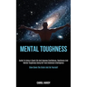 Mental Toughness: Guide to Living a Good Life and Improve Confidence, Resilience and Mental Toughness Using Nlp and Emotional Intelligence (Slow Down