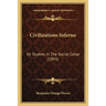 Civilizations Inferno: Or Studies In The Social Cellar (1893)