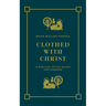 Clothed with Christ: A Biblical Style Guide for Sinners