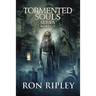 Tormented Souls Series Books 1 - 3: Supernatural Horror with Scary Ghosts & Haunted Houses