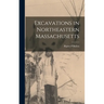 Excavations in Northeastern Massachusetts