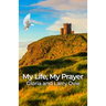 My Life, My Prayer: 360-Degree Life Turn Around Recipe