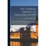 The German Exodus to England in 1709: (massen-auswanderung der Pf舁zer): Prepared at the Request of the Pennsylvania-German Society