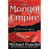 The Mongol Empire: Its Rise and Legacy