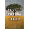 The Everyday Leader: Inner Mastery, Outer Impact