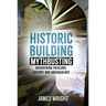 Historic Building Mythbusting: Uncovering Folklore, History and Archaeology