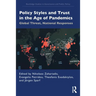 Policy Styles and Trust in the Age of Pandemics: Global Threat, National Responses