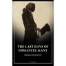 The Last Days of Immanuel Kant: Easy to Read Layout