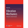 Vibration Mechanics: A Research-Oriented Tutorial