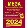 MEGA Elementary Education Multi-Content Math (073) Tutor: Everything You Need to Help Achieve an Excellent Score