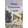 When Tomorrow Comes