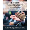 iConquer Speech Anxiety & Interview Anxiety: A Workbook to Help You Overcome Your Nervousness About Public Speaking and Interviewing