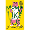 Moms Like Us
