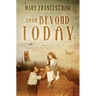 Look Beyond Today