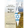 Israel's New Strategic Dilemmas: Survival or Revival?