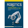 Robotics: Engineering the Future: Innovations and Developments in Robotics