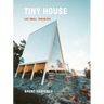 Tiny House: Live Small, Dream Big