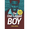 The One-Legged Boy: The tale of a teenage boy's life