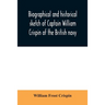 Biographical and historical sketch of Captain William Crispin of the British navy; Together with portraits and Sketches of many of his Descendants and