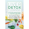 Liver Detox Cleanse: Detox Fix for Weight Issues, Gout, Acne, Eczema, SIBO & Autoimmune Disease, Adrenal Stress, Psoriasis, Diabetes, Gallstones, Stre