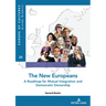 The New Europeans: A Roadmap for Mutual Integration and Democratic Ownership