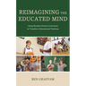 Reimagining the Educated Mind: Using Student Choice Curriculum to Transform Educational Practices