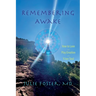 Remembering Awake: How to Love and Play Creation with Y/our Soul