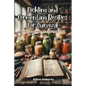 Pickling and Fermenting Recipes for Survival: Delicious dishes for the long haul
