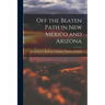 Off the Beaten Path in New Mexico and Arizona