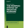 The Morphosyntax of Negative Markers: A Nanosyntactic Account