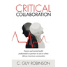 Critical Collaboration: Pastors and Mental Health Professionals as Partners in Care to Urban African American Communities