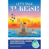 Let's Talk Turkish - Conversations, Words and Dialogues