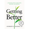Getting Better: A Doctor's Story of Resilience, Recovery, and Renewal