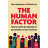 The Human Factor: How to Realize the Potential of Your People and Your Business
