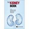 Kidney Book, The: A Practical Guide on Renal Medicine