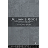 Julian's Gods: Religion and Philosophy in the Thought and Action of Julian the Apostate