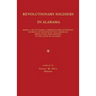 Revolutionary Soldiers in Alabama: Being a List of Names, Compiled from Authentic Sources, of Soldiers of the American Revolution, Who Resided in the