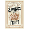 Savings and Trust: The Rise and Betrayal of the Freedman's Bank