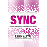 Sync: Transform Every Connection Into An Awe Inspiring Experience - Captivate Your Audience's Attention With 4 EASY Secrets