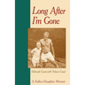Long After I'm Gone: A Father-Daughter Memoir