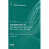 Advancements in Individualized Plastic and Reconstructive Surgery